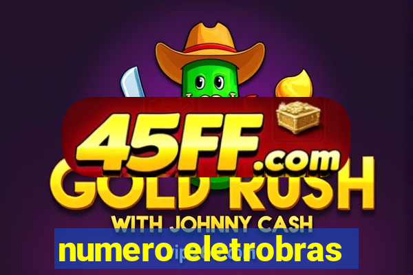 numero eletrobras
